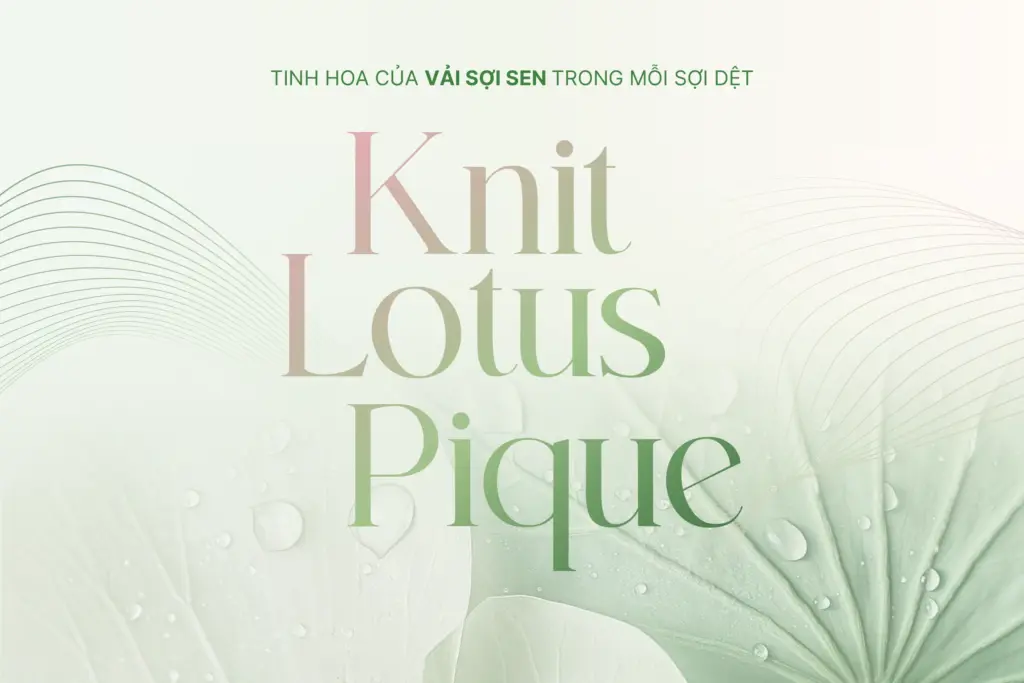 Knit Lotus Pique: Tinh Hoa Của Vải Sợi Sen Trong Mỗi Sợi Dệt