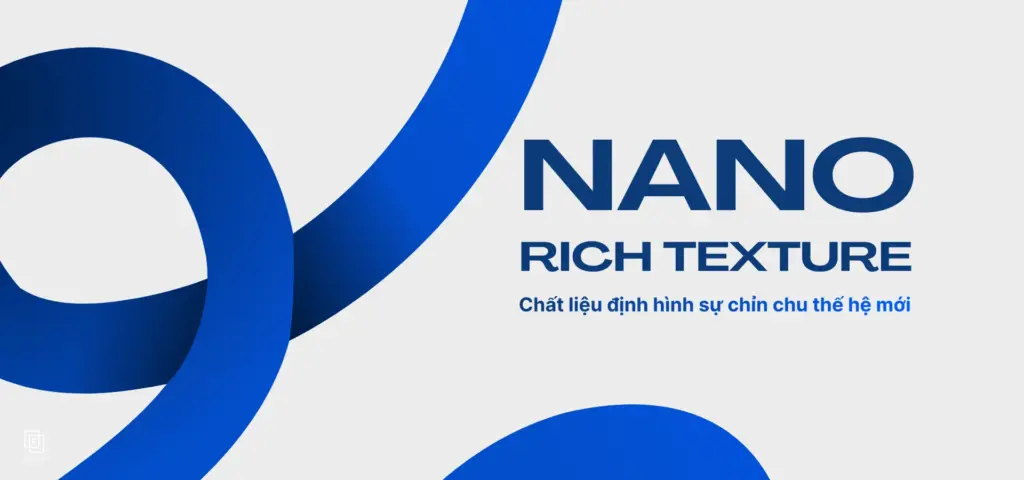 NANO RICH TEXTURE